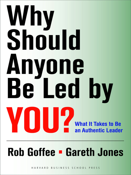 Title details for Why Should Anyone Be Led by You? by Robert Goffee - Available